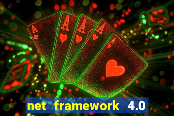 net framework 4.0 v 30319 windows 7 64 bit